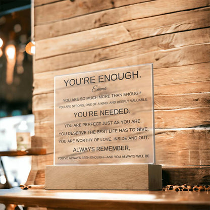 You're Enough Acrylic Message