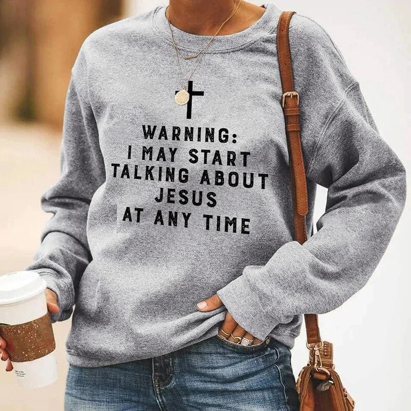 Warning I May Start Talking About Jesus" Unisex Sweatshirt